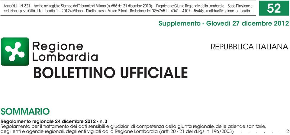 it 52 Supplemento - Giovedì 27 dicembre 2012 BOLLETTINO UFFICIALE REPUBBLICA ITALIANA SOMMARIO Regolamento regionale 24 dicembre 2012 - n.