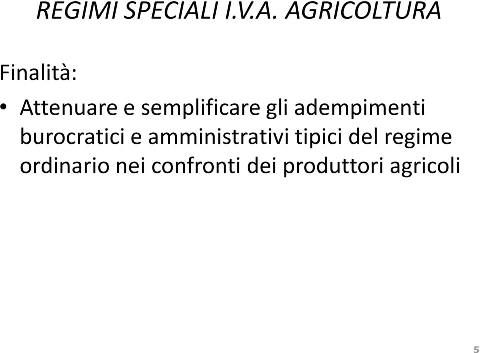 AGRICOLTURA Finalità: Attenuare e