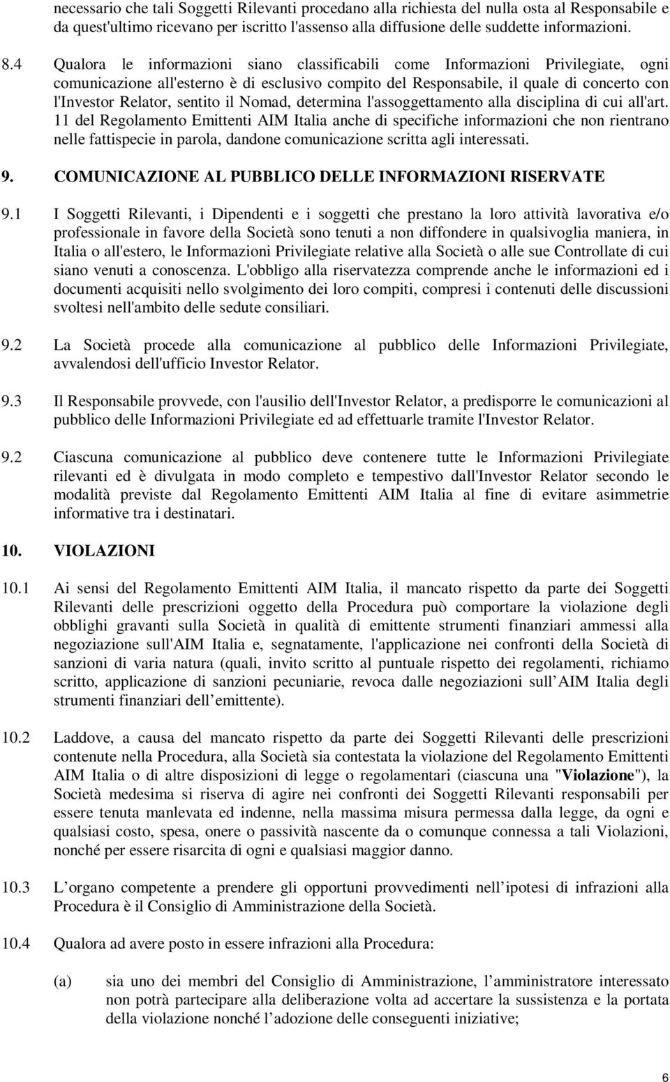 sentito il Nomad, determina l'assoggettamento alla disciplina di cui all'art.