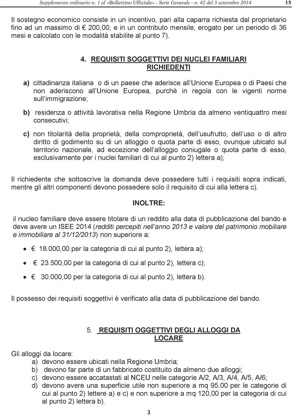 periodo di 36 mesi e calcolato con le modalità stabilite al punto 7). 4.