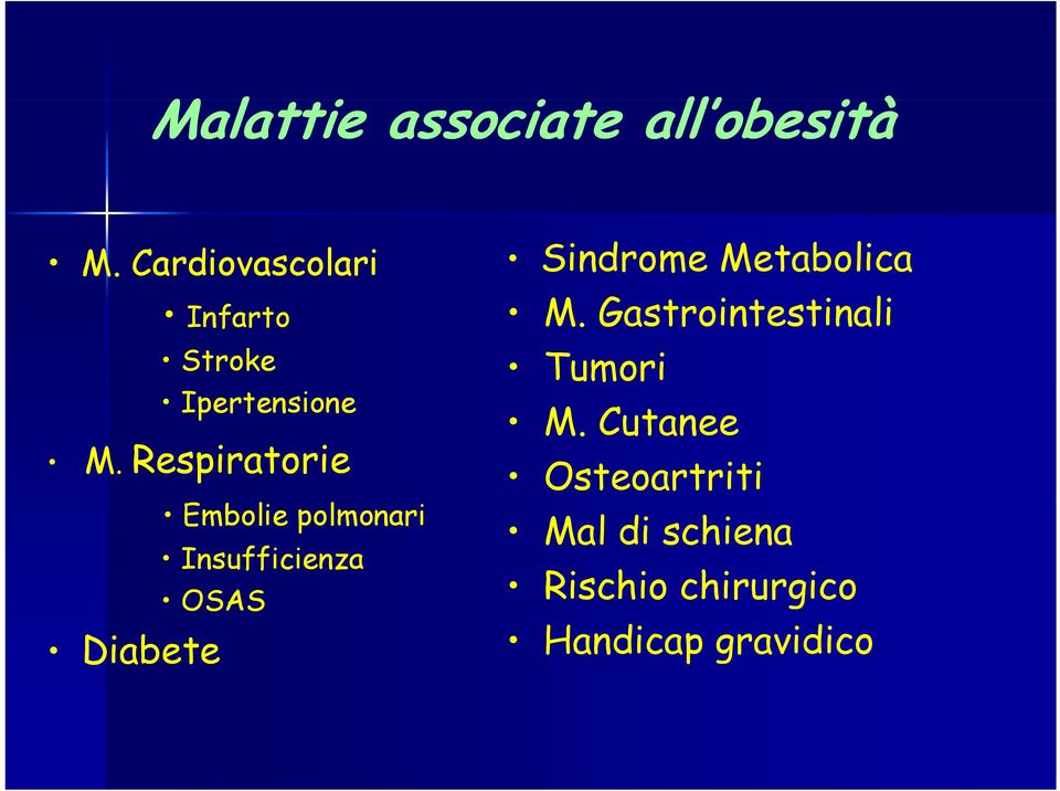 Respiratorie Diabete Embolie polmonari Insufficienza OSAS