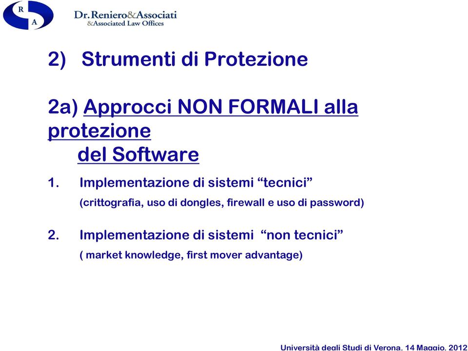 Implementazione di sistemi tecnici (crittografia, uso di dongles,