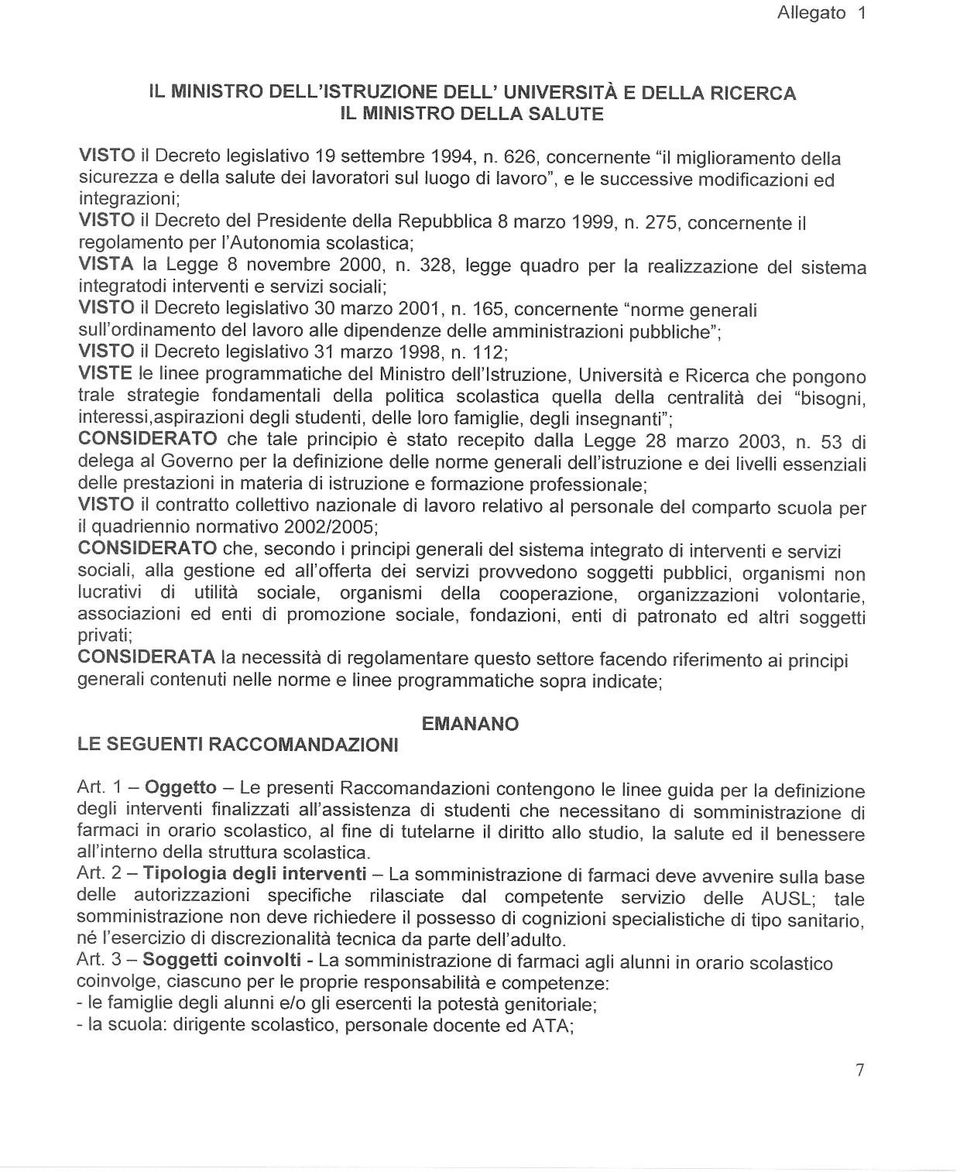 I mazo 1999, n. 275. concernente il regolamento per I'Autonomia scolastica; VISTA la Legge 8 novembre 2000, n.