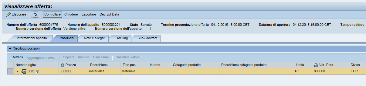 Salvataggio ed Invio dell offerta 3/3 Il sistema a questo punto torna alla schermata dell offerta dove i campi sensibili non sono più visibili in chiaro (un lucchetto chiuso sull intestazione della