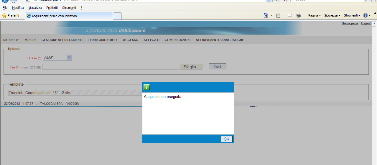 Se non si verificano errori, apparirà una popup che avvertirà l utente del buon esito del caricamento con la dicitura Acquisizione eseguita.