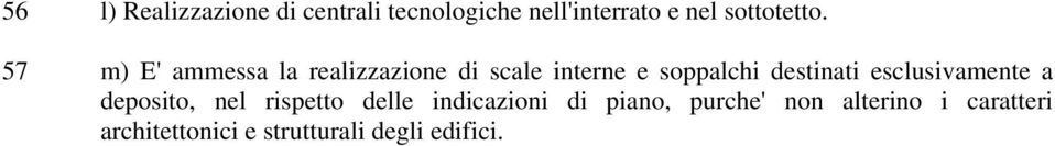 57 m) E' ammessa la realizzazione di scale interne e soppalchi destinati