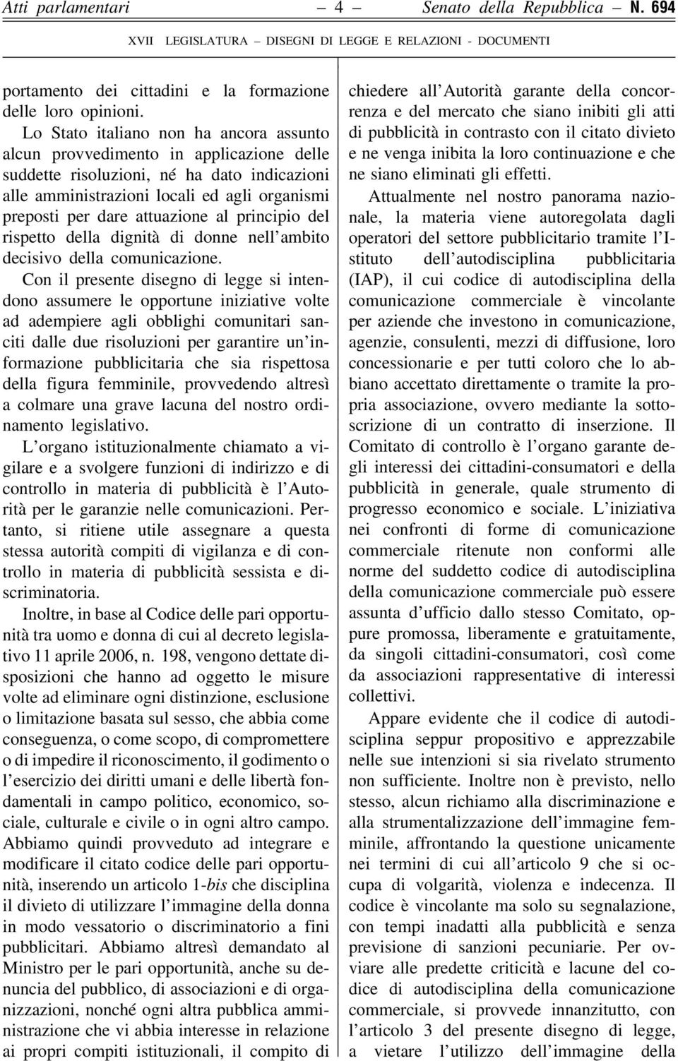 attuazione al principio del rispetto della dignità di donne nell ambito decisivo della comunicazione.