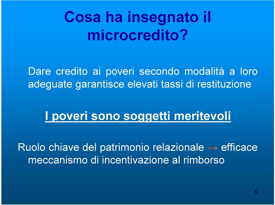 garantisce elevati tassi di restituzione I poveri sono soggetti