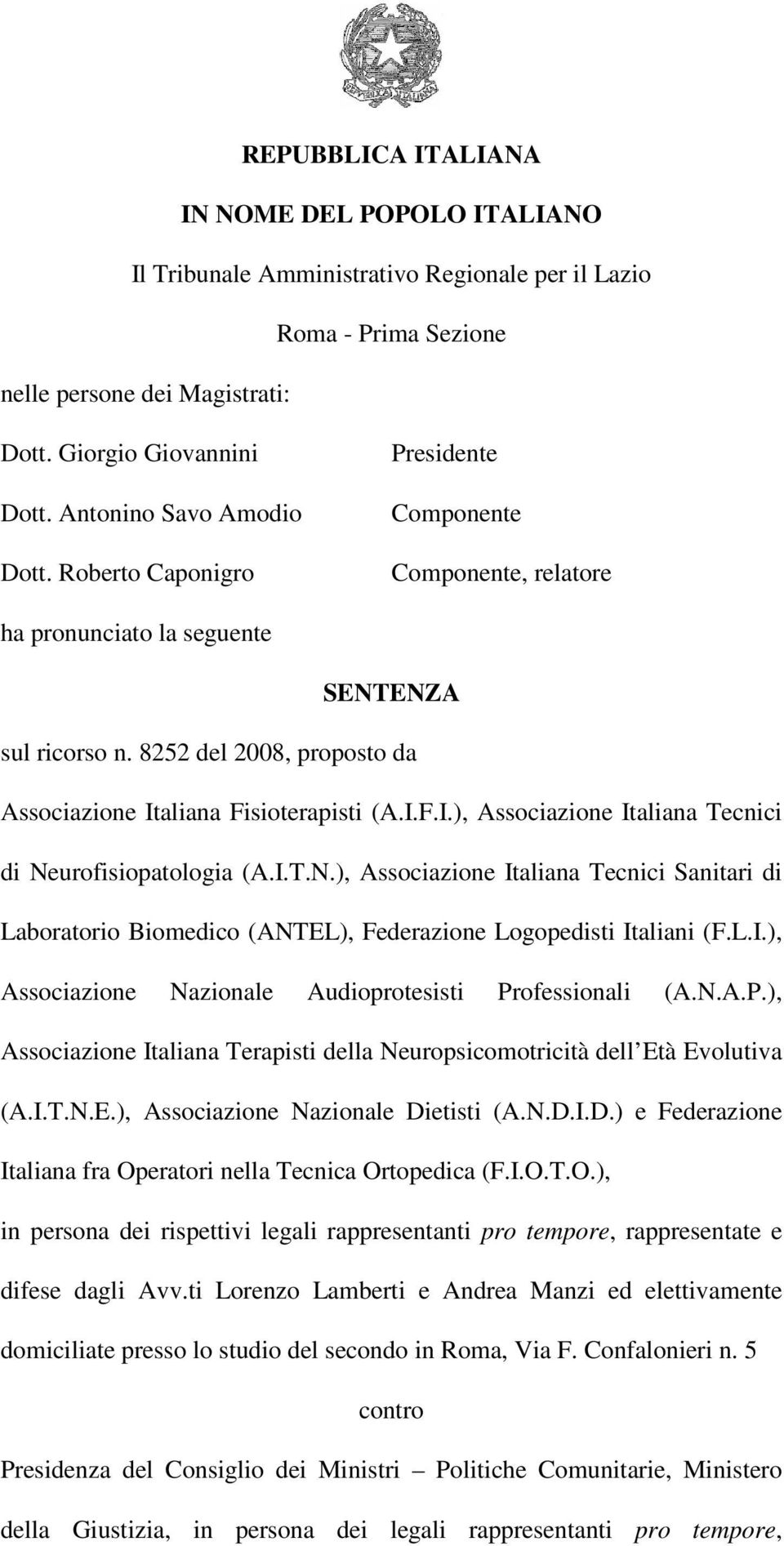 8252 del 2008, proposto da Associazione Italiana Fisioterapisti (A.I.F.I.), Associazione Italiana Tecnici di Ne