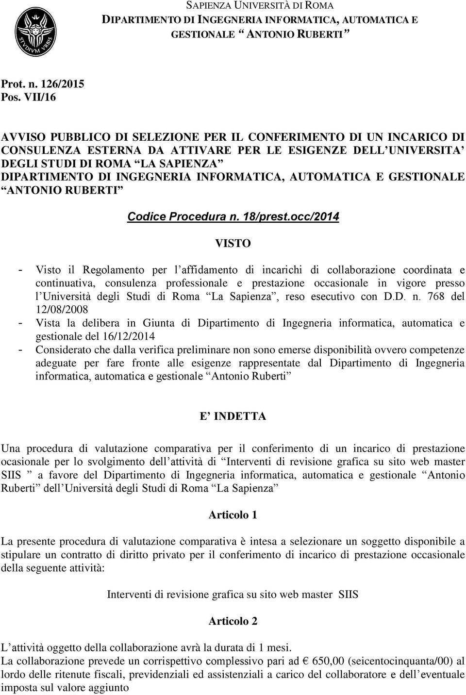 INFORMATICA, AUTOMATICA E GESTIONALE ANTONIO RUBERTI Codice Procedura n. 18/prest.