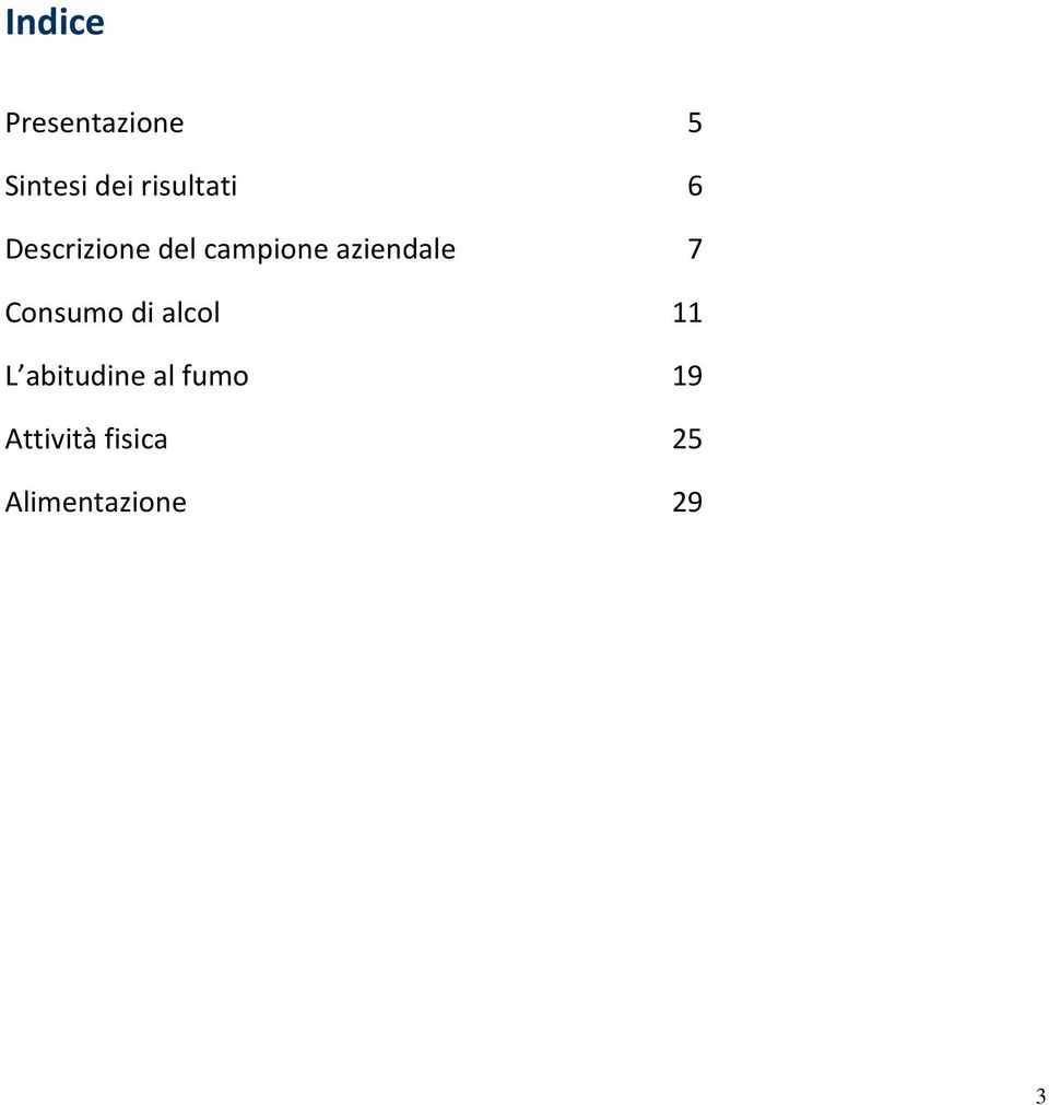 aziendale 7 Consumo di alcol 11 L