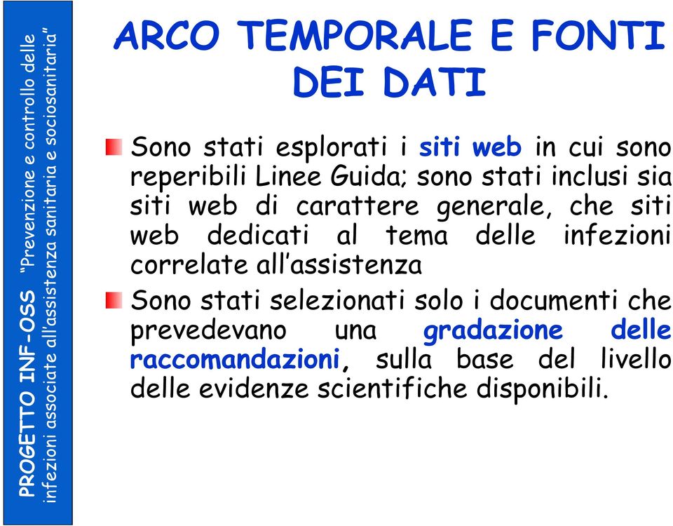 dedicati al tema delle infezioni correlate all assistenza Sono stati selezionati solo i documenti che