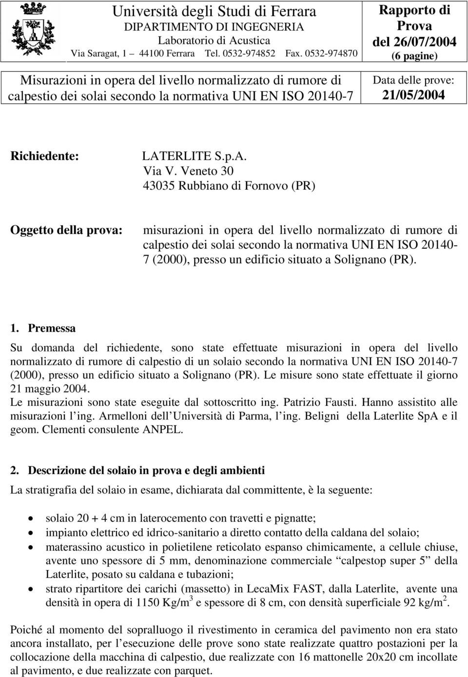 21/05/2004 Richiedente: LATERLITE S.p.A. Via V.