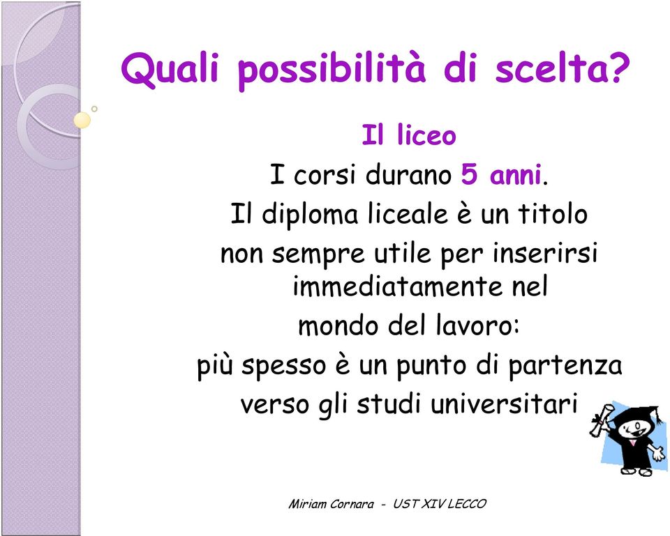 Il diploma liceale è un titolo non sempre utile per