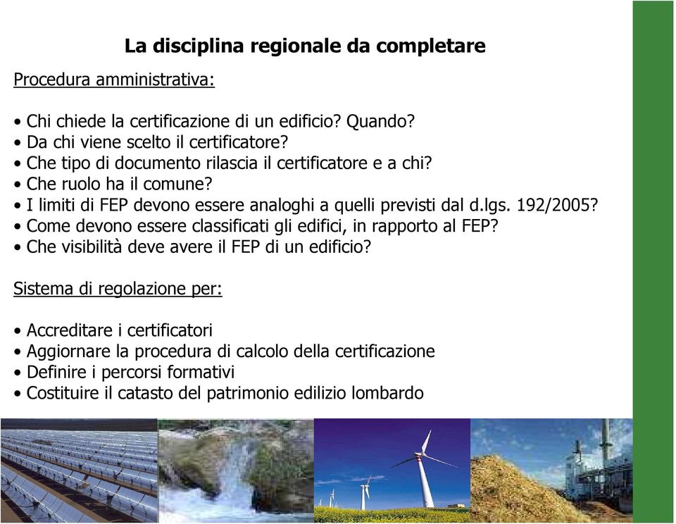 192/2005? Come devono essere classificati gli edifici, in rapporto al FEP? Che visibilità deve avere il FEP di un edificio?