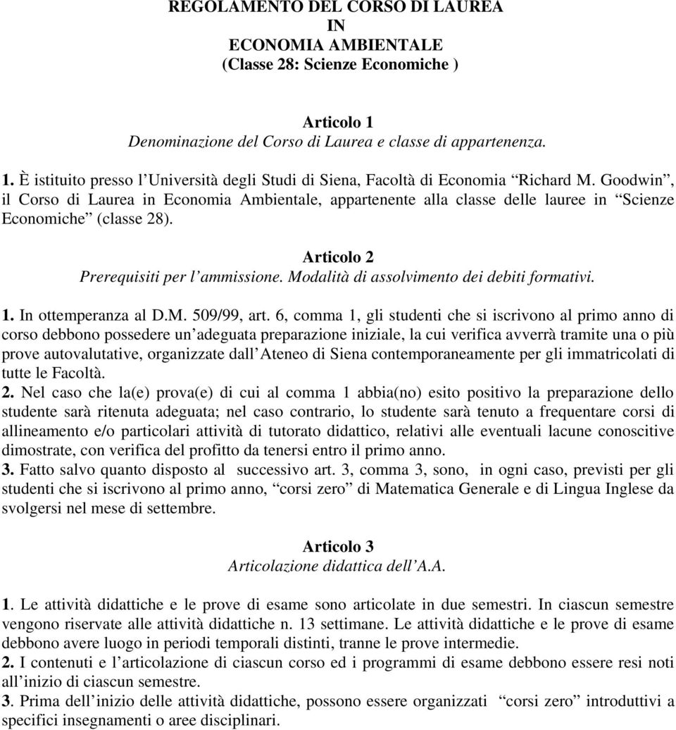 Modalità di assolvimento dei debiti formativi. 1. In ottemperanza al D.M. 509/99, art.