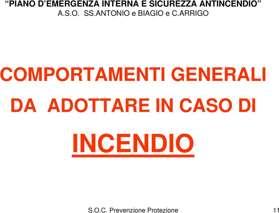 IN CASO DI INCENDIO S.