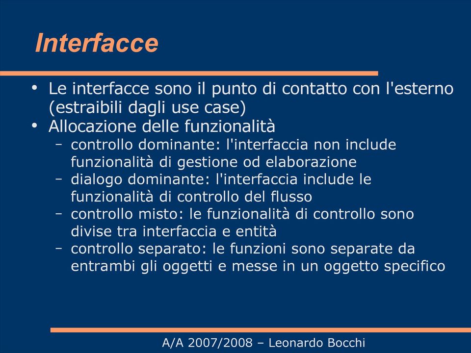 l'interfaccia include le funzionalità di controllo del flusso controllo misto: le funzionalità di controllo sono divise