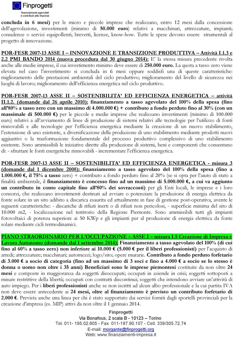 POR-FESR 2007-13 ASSE I INNOVAZIONE E TRANSIZIONE PRODUTTIVA Attività I.1.3 e 2.