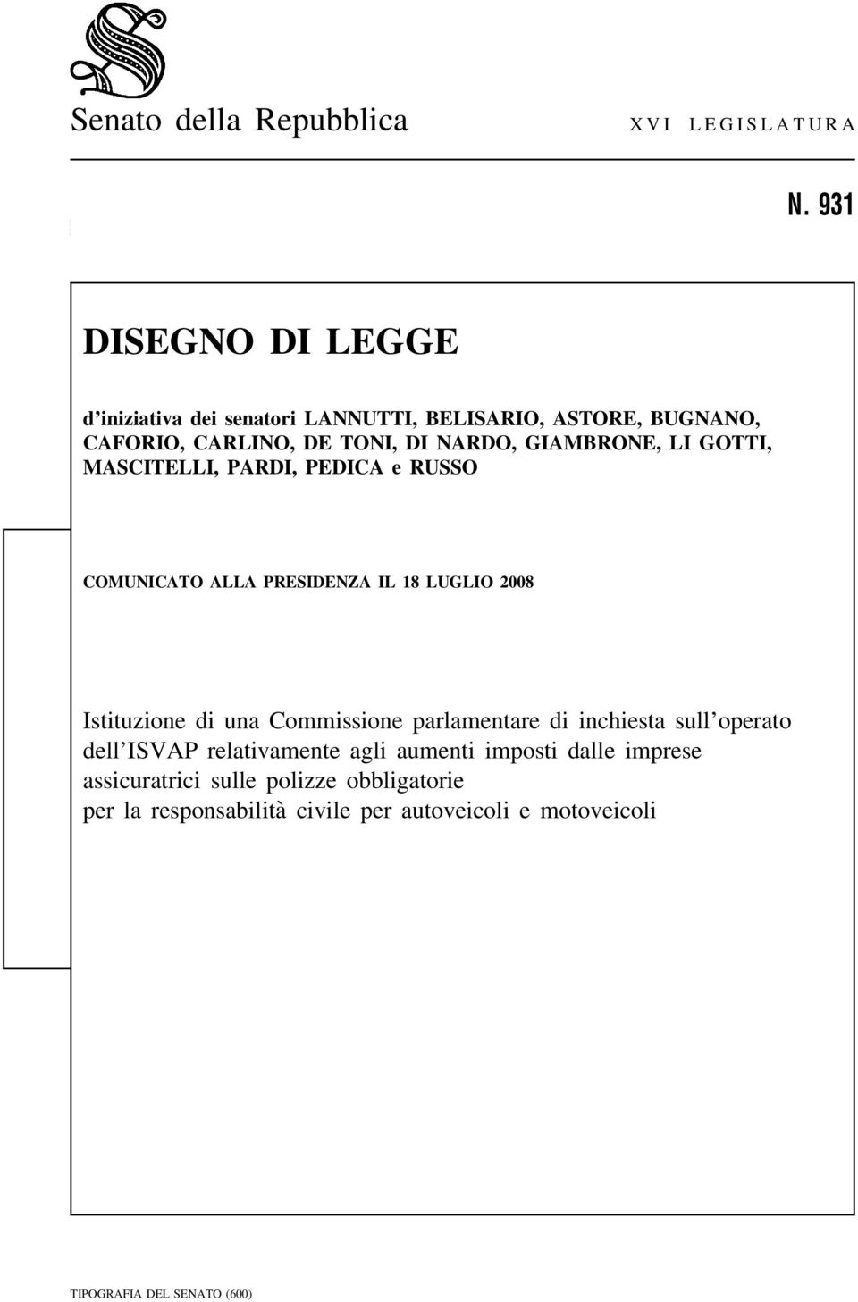 GIAMBRONE, LI GOTTI, MASCITELLI, PARDI, PEDICA e RUSSO COMUNICATO ALLA PRESIDENZA IL 18 LUGLIO 2008 Istituzione di una Commissione