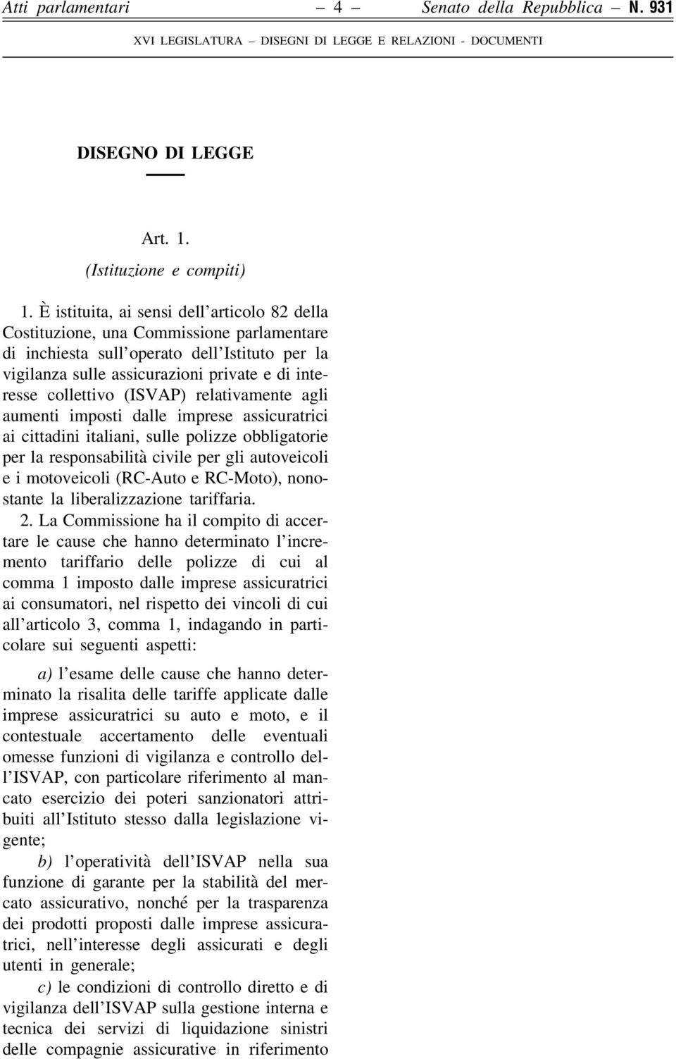 (ISVAP) relativamente agli aumenti imposti dalle imprese assicuratrici ai cittadini italiani, sulle polizze obbligatorie per la responsabilità civile per gli autoveicoli e i motoveicoli (RC-Auto e