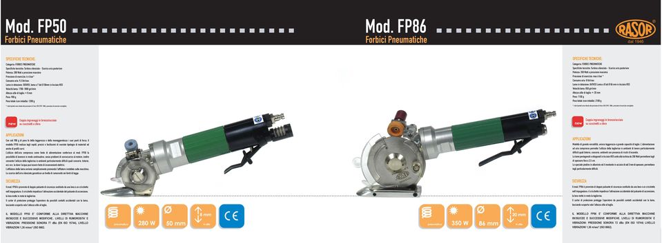 Consumo aria: 9,2 litri/sec Lama in dotazione: 50SHSS, lama a 7 lati Ø 50mm in Acciaio HSS Velocità lama: 1700-1800 giri/min Altezza utile di taglio: 8 mm Peso: 900 g Peso totale (con imballo): 1200