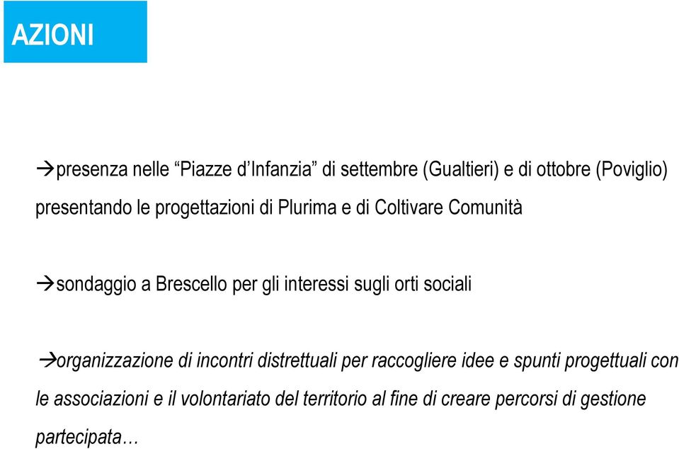 interessi sugli orti sociali organizzazione di incontri distrettuali per raccogliere idee e spunti