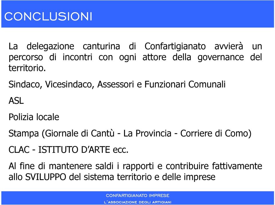 Sindaco, Vicesindaco, Assessori e Funzionari Comunali ASL Polizia locale Stampa (Giornale di Cantù - La