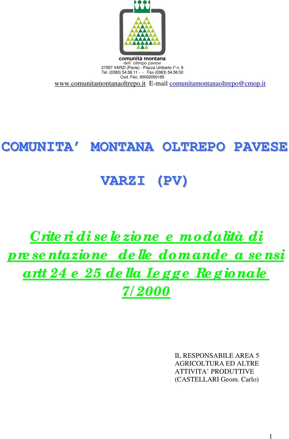 it COMUNITA MONTANA OLTREPO PAVESE VARZI (PV) Criteri di selezione e modalità di presentazione delle