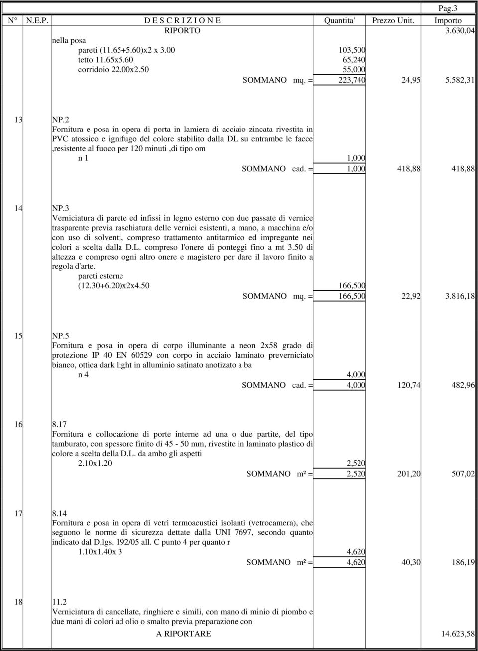 om n 1 1,000 SOMMANO cad. = 1,000 418,88 418,88 14 NP.