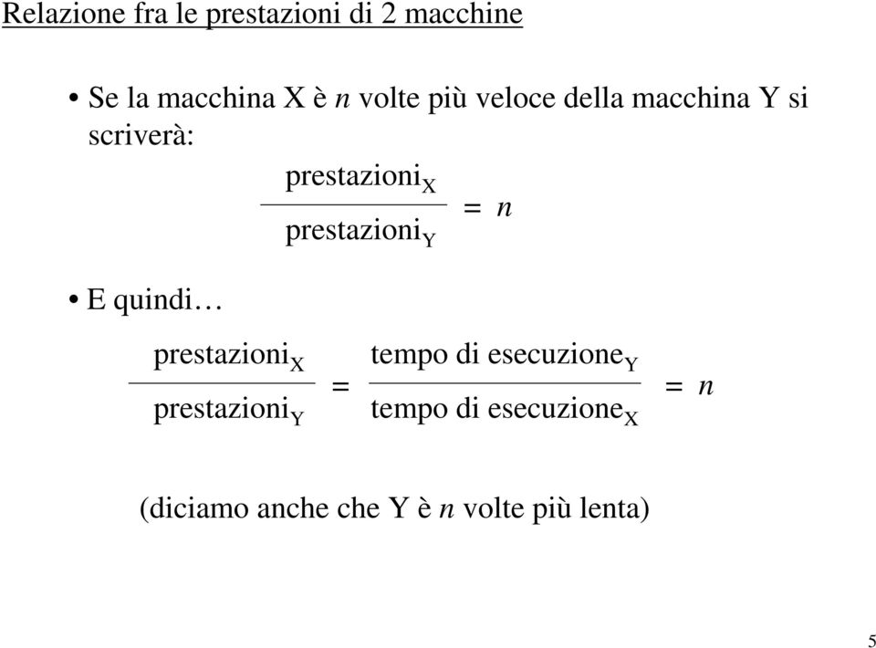 prestazioni Y = n E quindi prestazioni X prestazioni Y tempo di