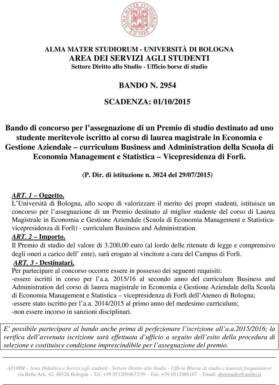 curriculum Business and Administration della Scuola di Economia Management e Statistica Vicepresidenza di Forlì. (P. Dir. di istituzione n. 3024 del 29/07/2015) ART. 1 Oggetto.