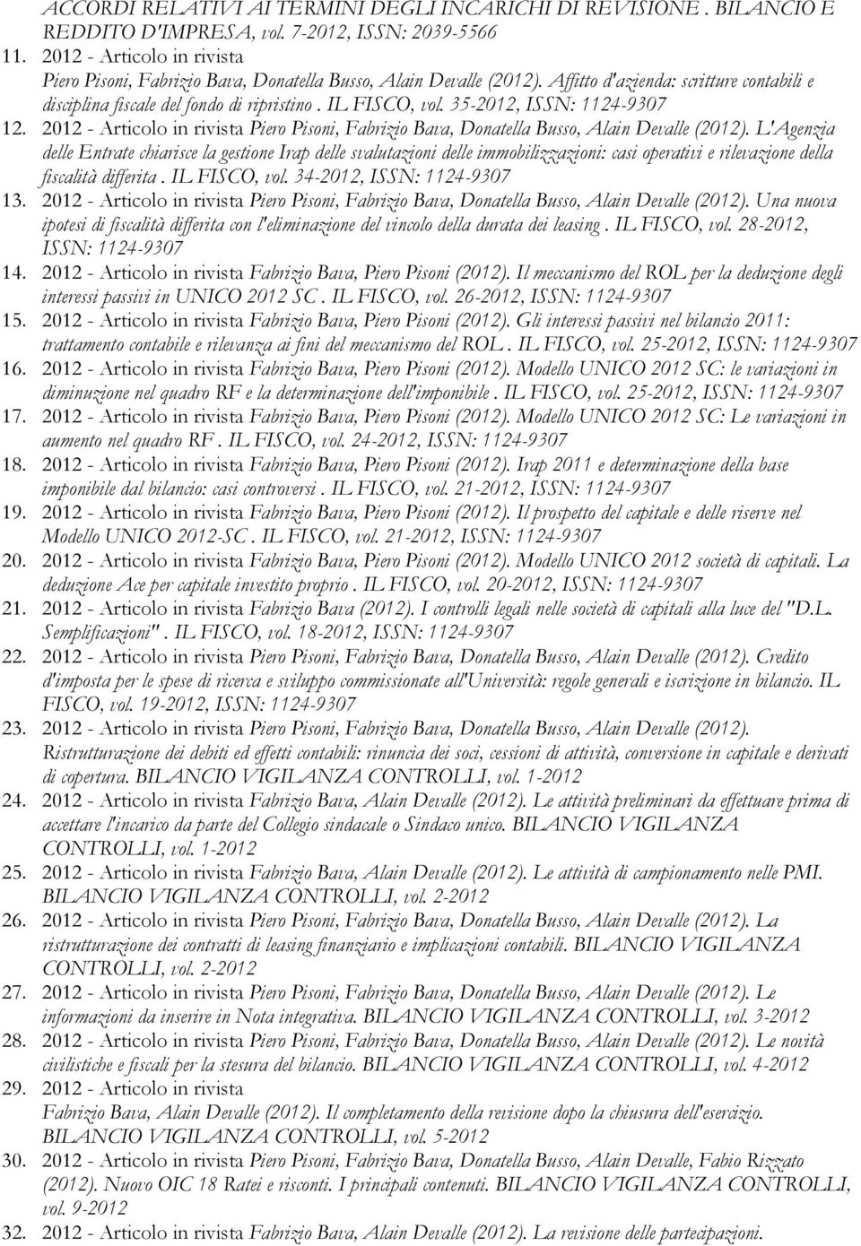 35-2012, ISSN: 1124-9307 12. 2012 - Articolo in rivista Piero Pisoni, Fabrizio Bava, Donatella Busso, Alain Devalle (2012).