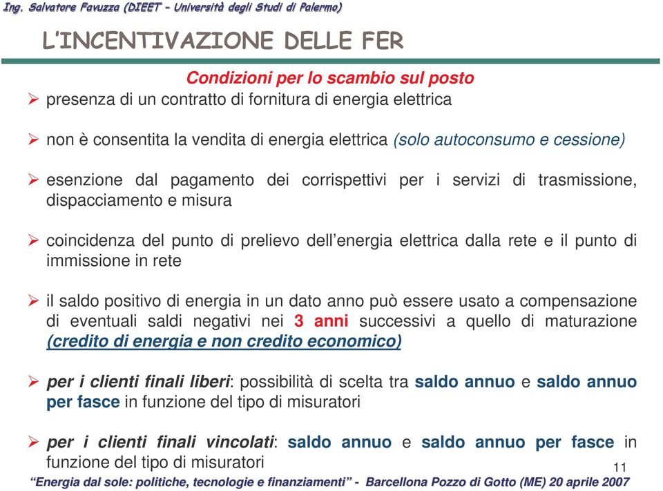 pagamento dei corrispettivi per i servizi di trasmissione, dispacciamento e misura coincidenza del punto di prelievo dell energia elettrica dalla rete e il punto di immissione in rete il saldo