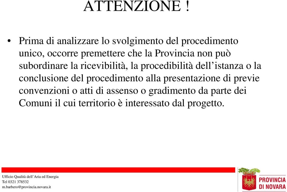 Provincia non può subordinare la ricevibilità, la procedibilità dell istanza o la