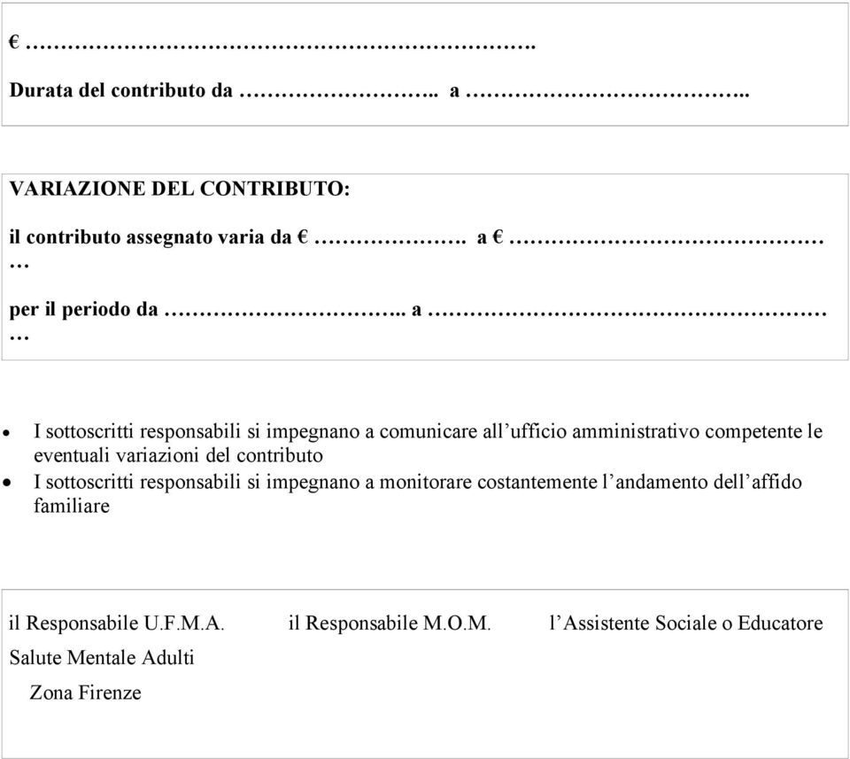 variazioni del contributo I sottoscritti responsabili si impegnano a monitorare costantemente l andamento dell