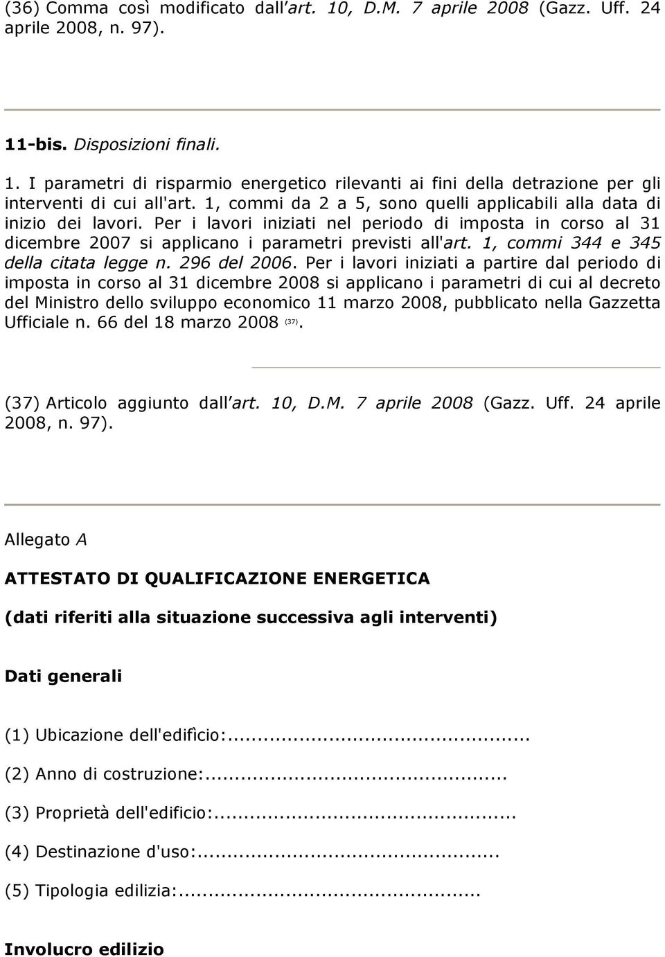 1, commi 344 e 345 della citata legge n. 296 del 2006.