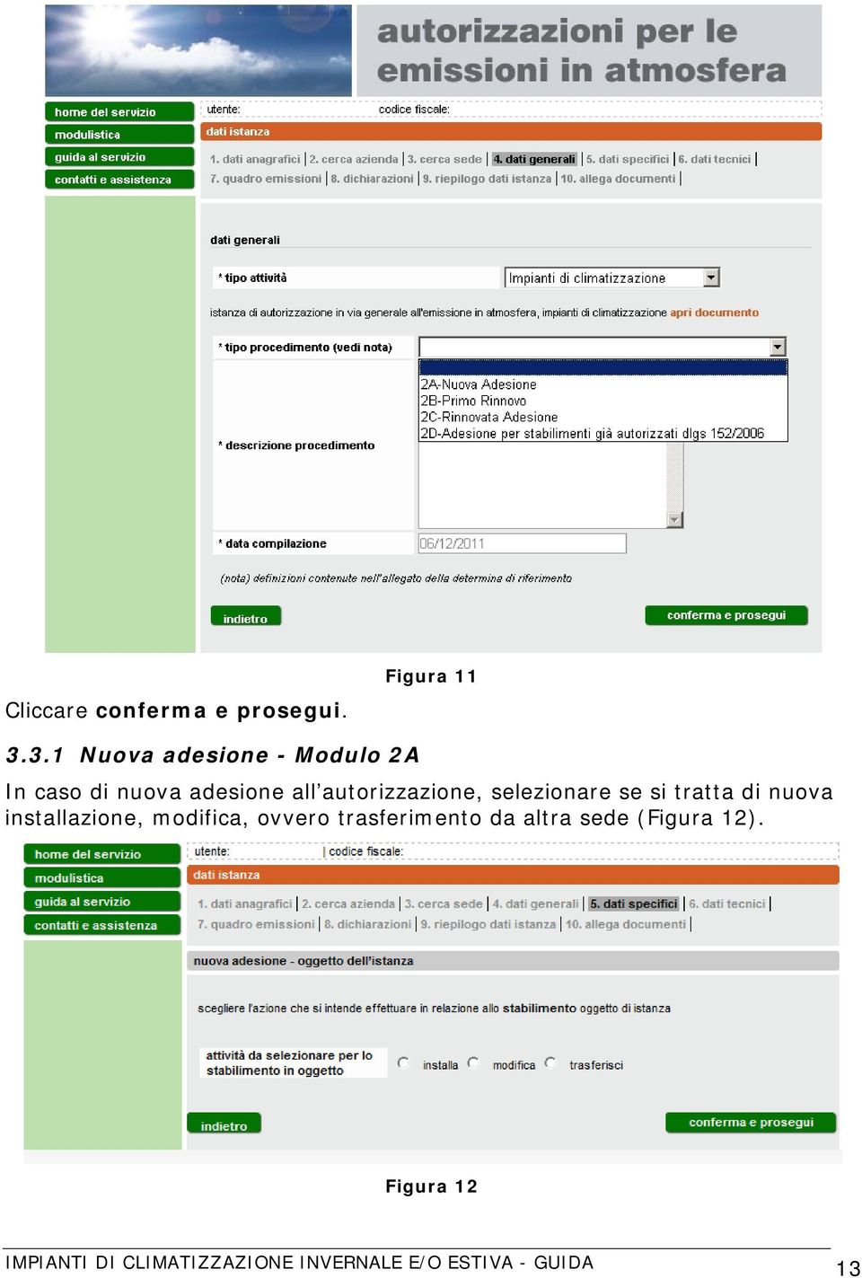 all autorizzazione, selezionare se si tratta di nuova