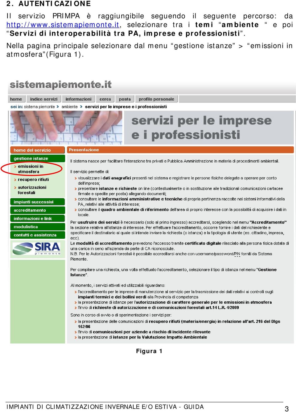 it, selezionare tra i temi ambiente e poi Servizi di interoperabilità tra PA,