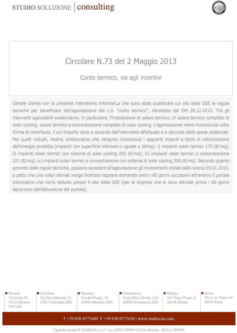 agevolazione del c.d. conto termico, introdotto dal DM 28.12.2012.