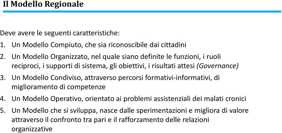 Un Modello Condiviso, attraverso percorsi formativi-informativi, di miglioramento di competenze 4.