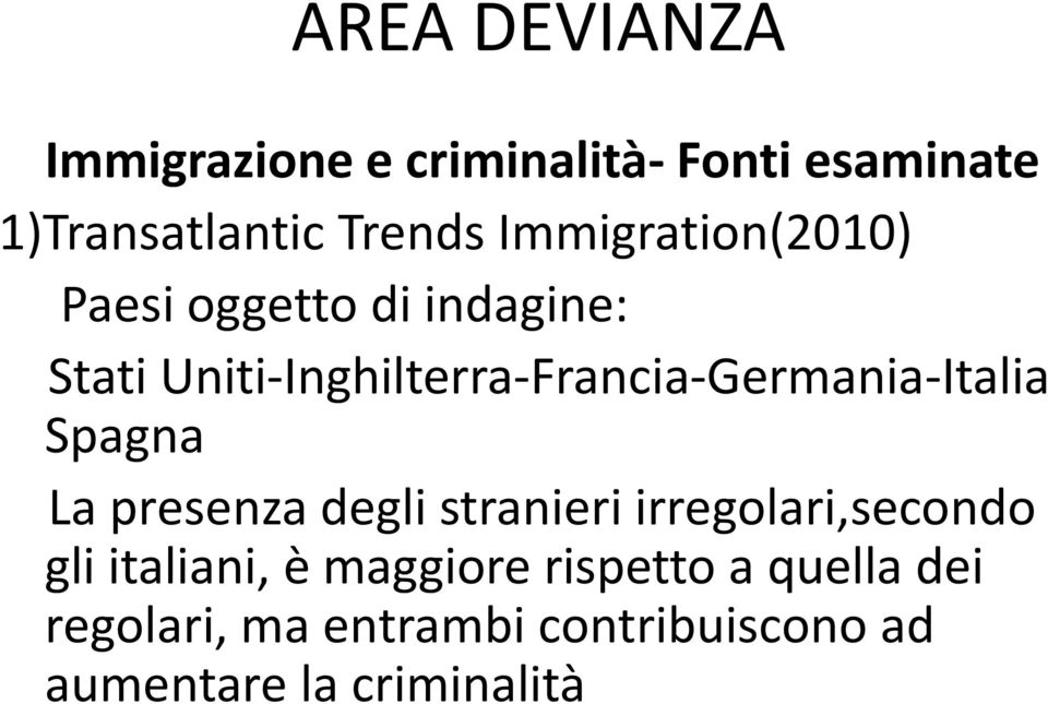 Uniti-Inghilterra-Francia-Germania-Italia Spagna La presenza degli stranieri