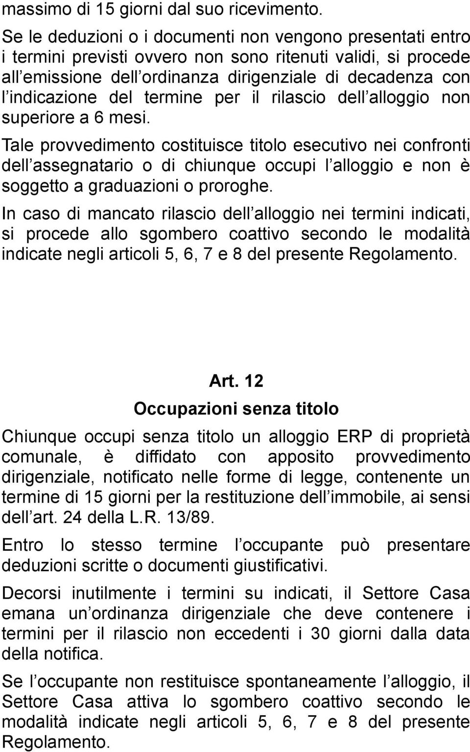 termine per il rilascio dell alloggio non superiore a 6 mesi.