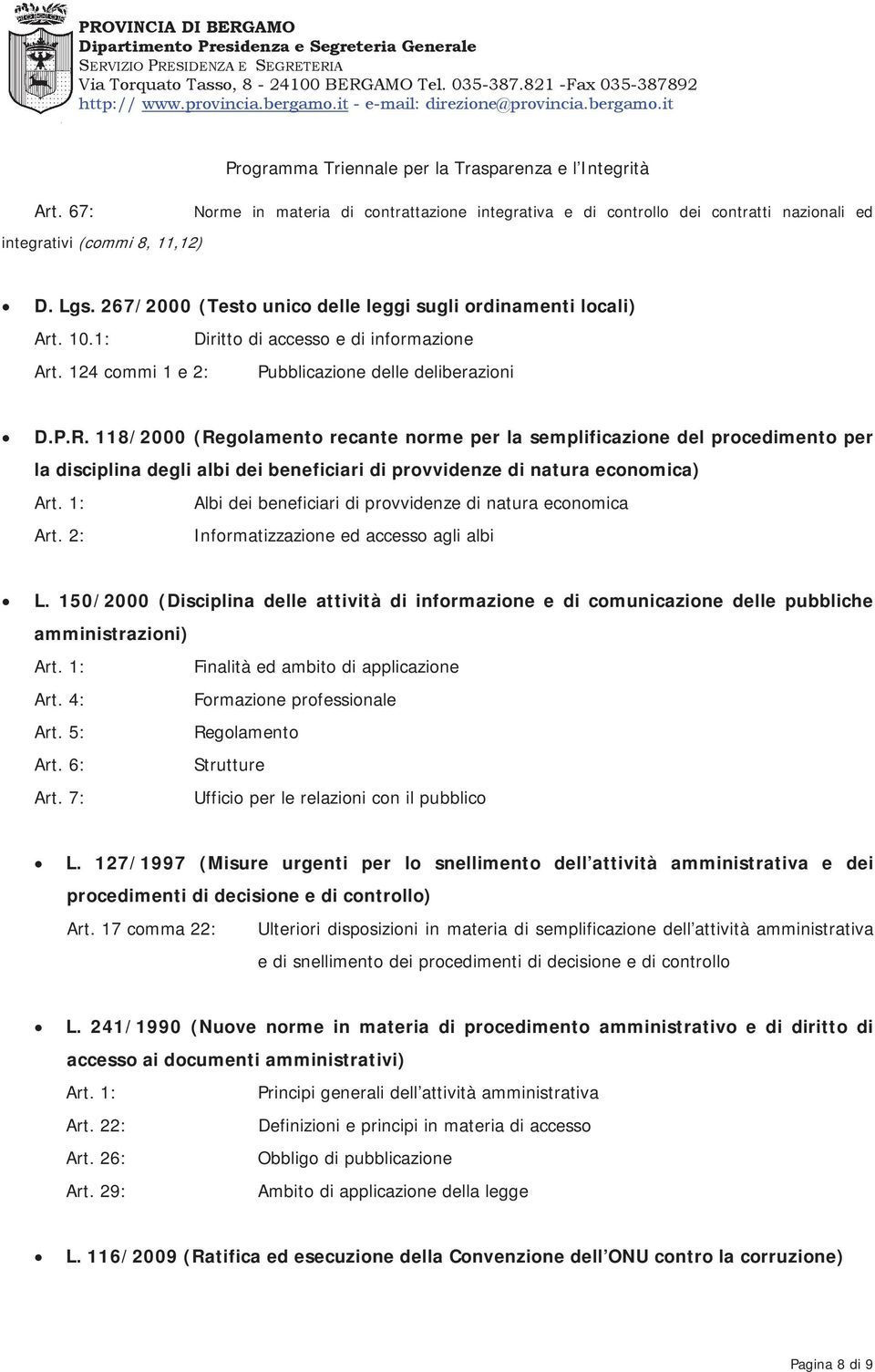 118/2000 (Regolamento recante norme per la semplificazione del procedimento per la disciplina degli albi dei beneficiari di provvidenze di natura economica) Art.