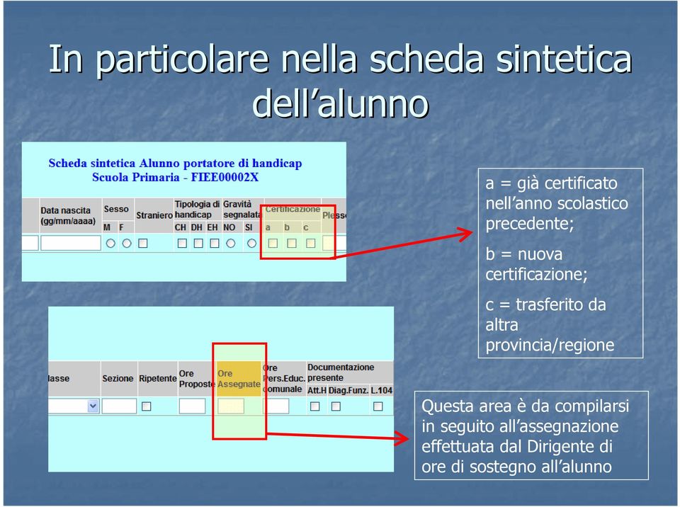 trasferito da altra provincia/regione Questa area è da compilarsi in