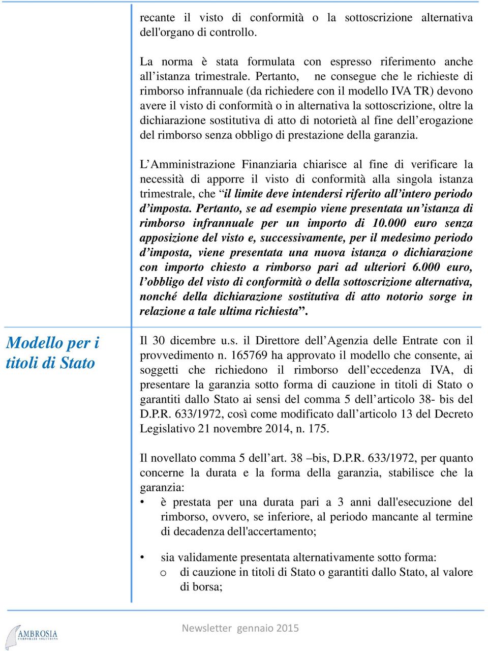 sostitutiva di atto di notorietà al fine dell erogazione del rimborso senza obbligo di prestazione della garanzia.