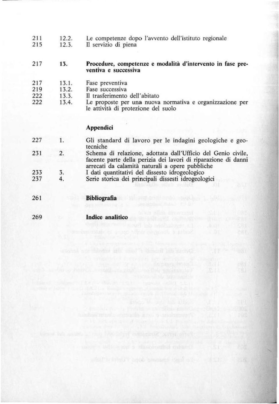 Gli standard di lavoro per le indagini geologiche e geotecniche 231 2.