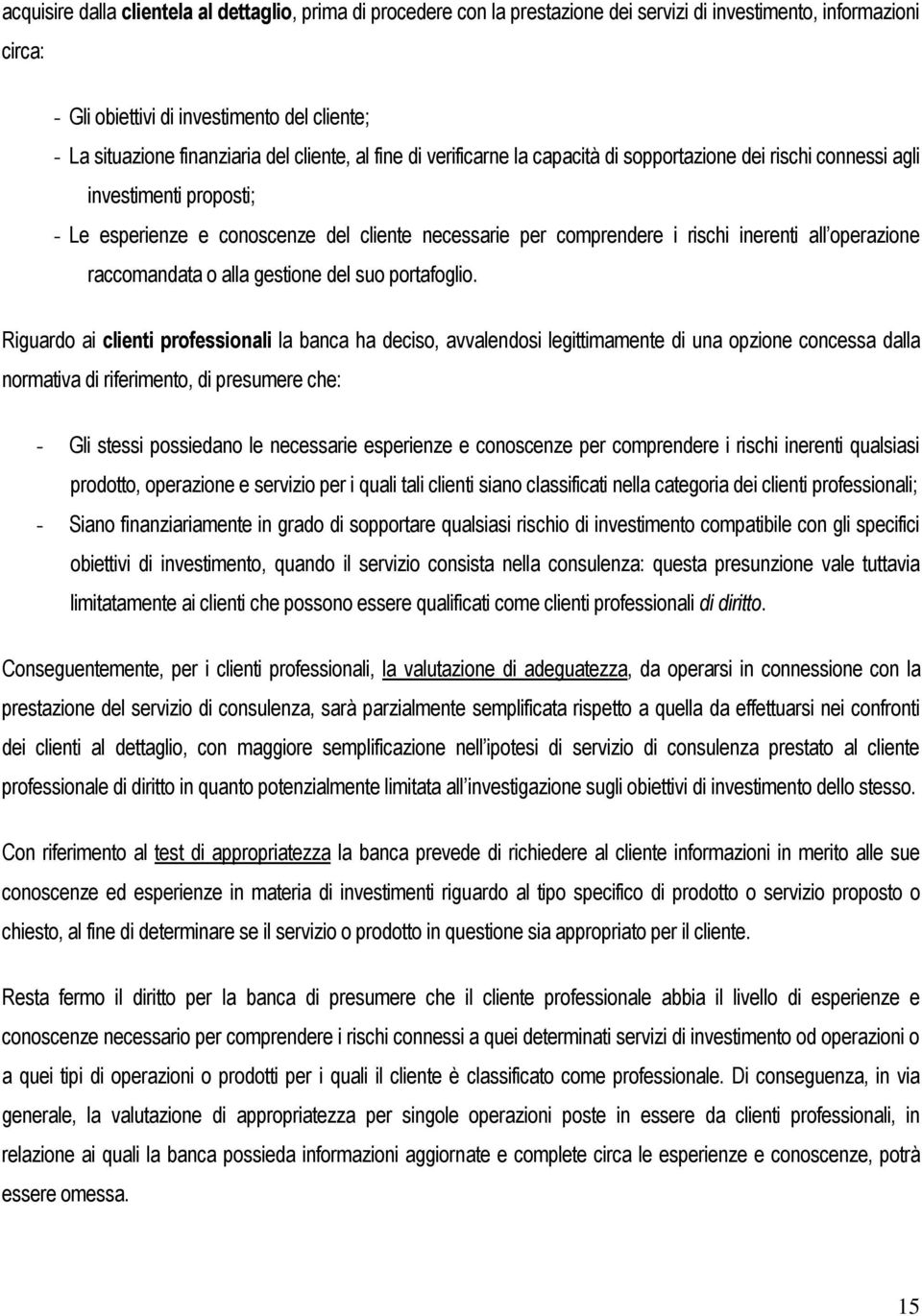 all operazione raccomandata o alla gestione del suo portafoglio.