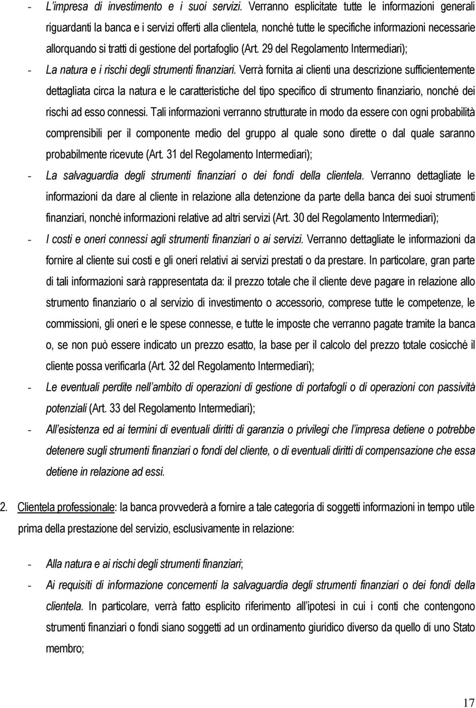 portafoglio (Art. 29 del Regolamento Intermediari); - La natura e i rischi degli strumenti finanziari.