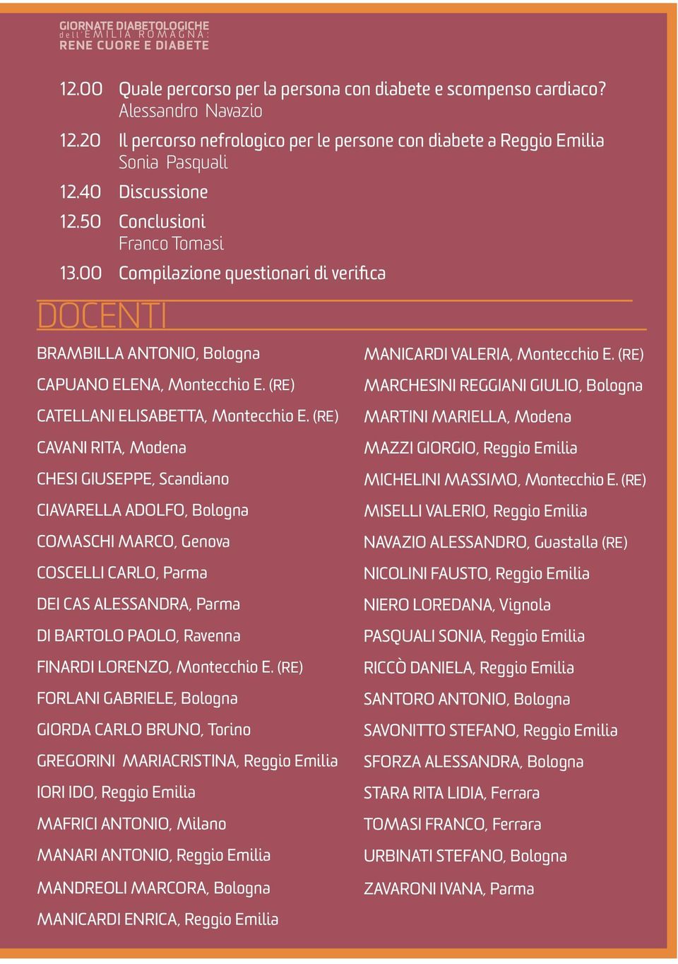 00 Compilazione questionari di verifica DOCENTI BRAMBILLA ANTONIO, Bologna CAPUANO ELENA, Montecchio E. (RE) CATELLANI ELISABETTA, Montecchio E.